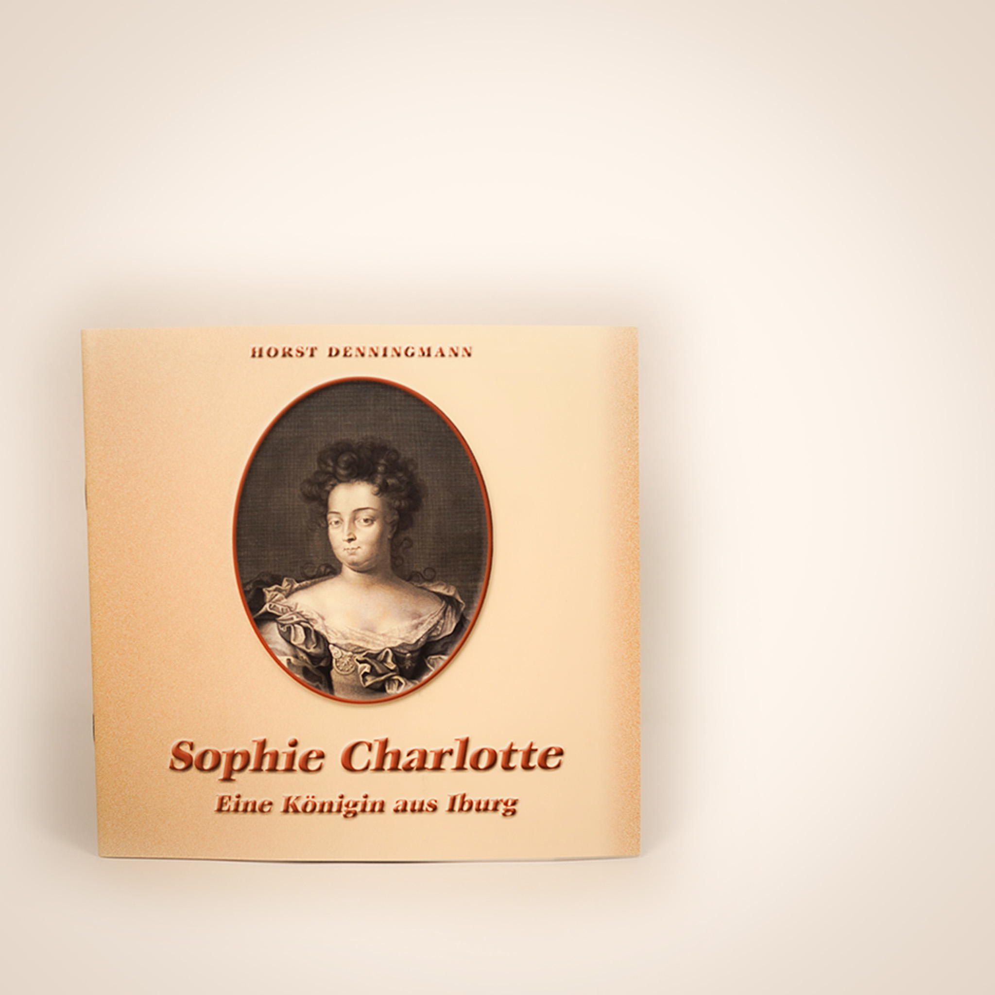 Sophie Charlotte - eine Königin aus Iburg